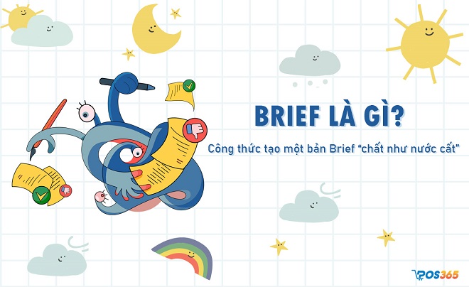 Brief là gì? Công thức tạo một bản Brief chất như nước cất