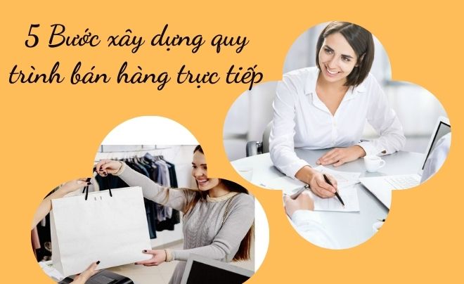 Quy trình bán hàng trực tiếp hiệu quả nhất 2024