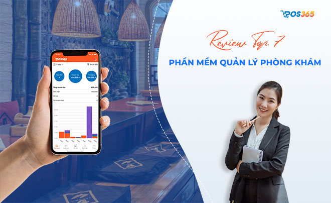 Review top 7 phần mềm quản lý phòng khám tốt nhất hiện nay