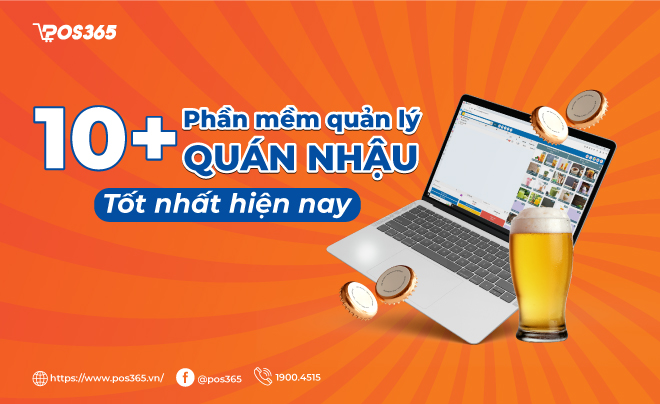 Tổng hợp 10+ phần mềm quản lý quán nhậu tốt nhất hiện nay