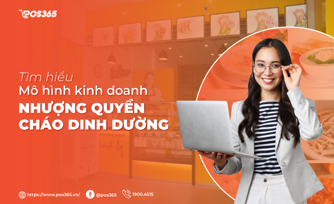 Tìm hiểu về mô hình kinh doanh nhượng quyền cháo dinh dưỡng