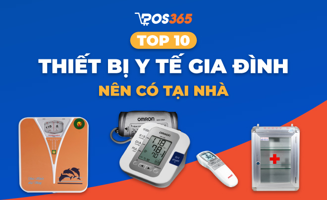 Tổng hợp Top 10 thiết bị y tế gia đình cần thiết nên có tại nhà