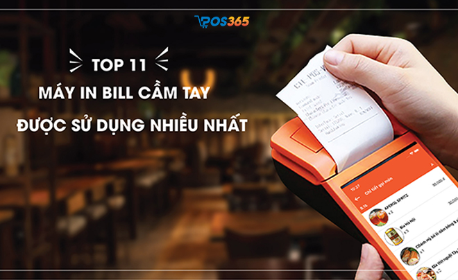 Top 11 máy in bill cầm tay được sử dụng nhiều nhất hiện nay