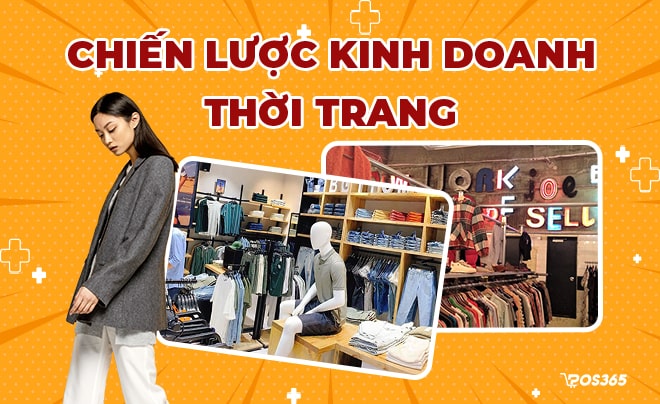 Chiến lược kinh doanh thời trang nâng cao doanh thu siêu tốc