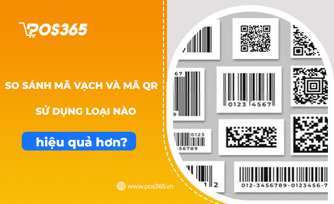 So sánh mã vạch và mã QR code, sử dụng loại nào hiệu quả hơn?