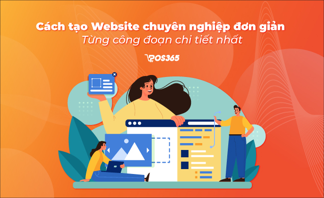 Cách tạo website chuyên nghiệp đơn giản chi tiết nhất