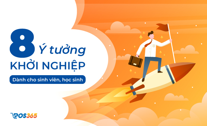 8 Ý tưởng khởi nghiệp sinh viên, học sinh hay nhất hiện nay