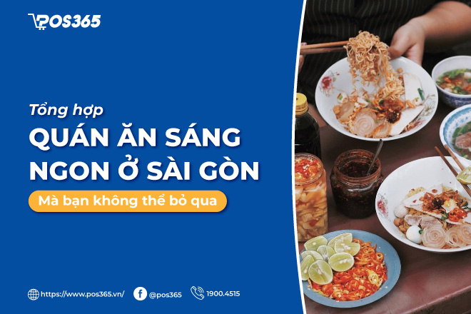 Tổng hợp 10 quán ăn sáng ngon ở sài gòn mà bạn không thể bỏ qua