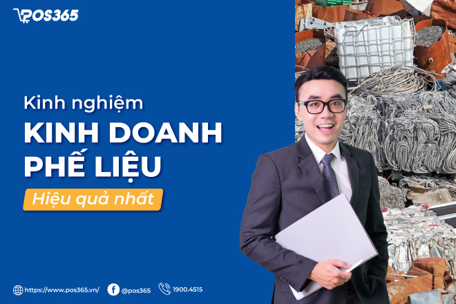 Chi tiết các kinh nghiệm kinh doanh phế liệu hiệu quả nhất