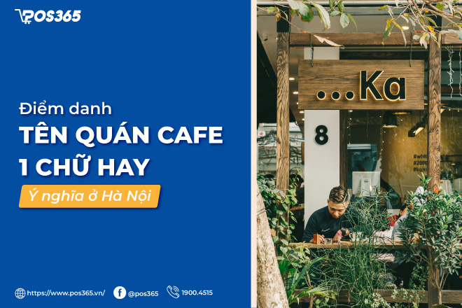 Điểm danh tên quán cafe 1 chữ hay, ý nghĩa ở Hà Nội