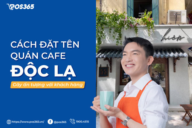 Cách đặt tên quán cafe độc lạ gây ấn tượng với khách hàng