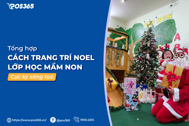 Mách bạn 10 cách trang trí noel lớp học mầm non cực kỳ sáng tạo