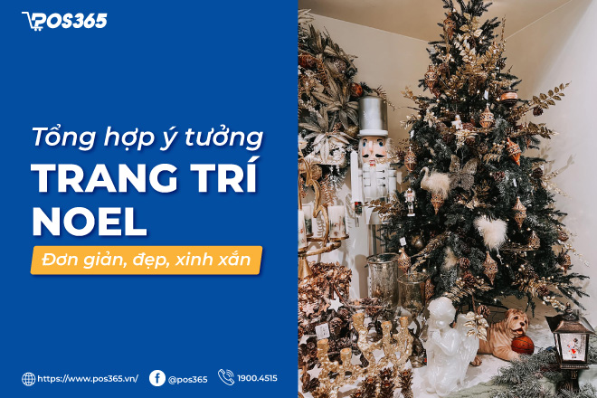 Bật mí 10+ ý tưởng trang trí Noel đơn giản, đẹp, xinh xắn