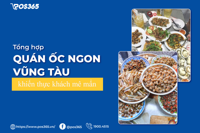 Điểm danh 10+ quán ốc ngon Vũng Tàu khiến thực khách mê mẩn