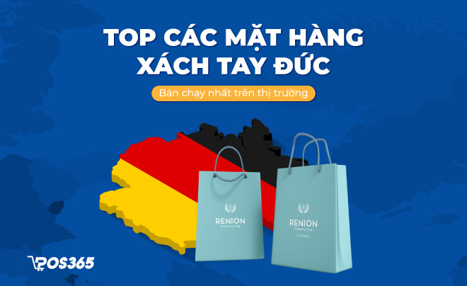 Top các mặt hàng xách tay Đức bán chạy nhất trên thị trường