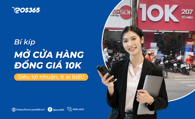 Bí kíp mở cửa hàng đồng giá 10k siêu lợi nhuận, ít ai biết!