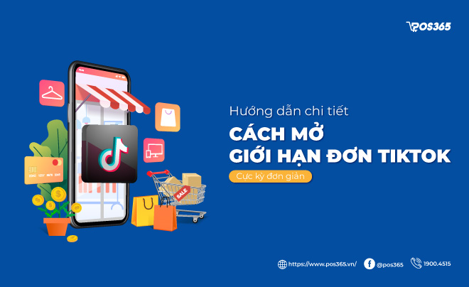 Hướng dẫn chi tiết cách mở giới hạn đơn Tiktok cực kỳ đơn giản