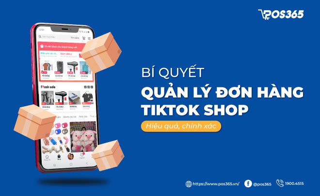 Bí quyết quản lý đơn hàng TikTok Shop hiệu quả, chính xác