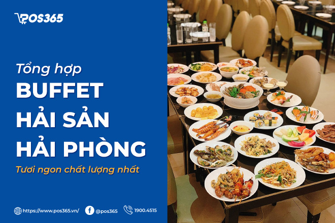 Top 15 + buffet hải sản Hải Phòng tươi ngon chất lượng nhất