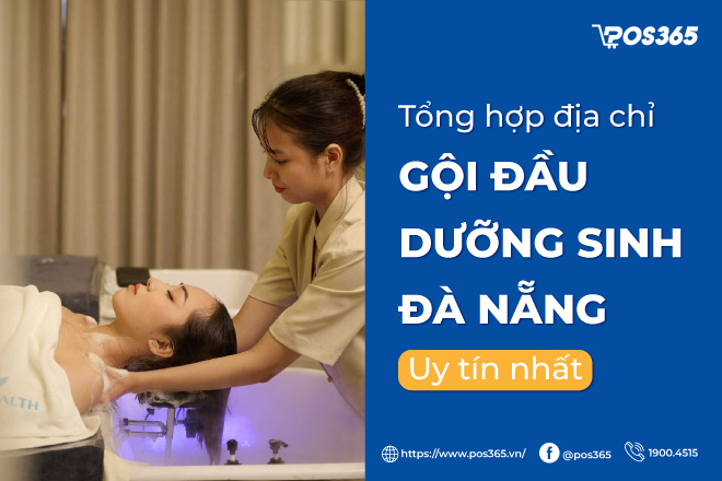 Bật mí 10 địa chỉ gội đầu dưỡng sinh Đà Nẵng uy tín nhất