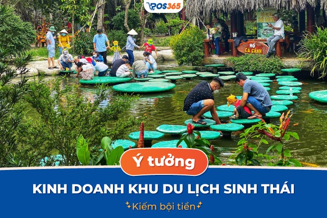 Ý tưởng kinh doanh khu du lịch sinh thái kiếm bội tiền