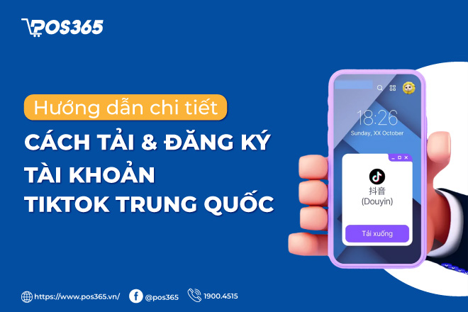 Hướng dẫn chi tiết cách tải & đăng ký tài khoản Tiktok Trung Quốc