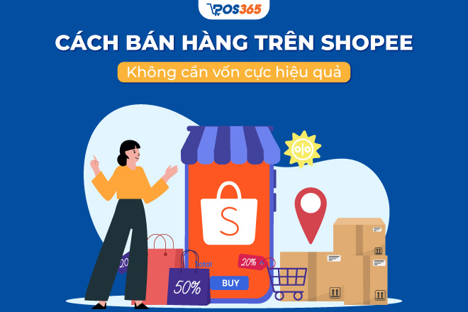 Cách bán hàng trên Shopee không cần vốn cực hiệu quả