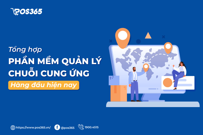 Chi tiết top 5 Phần mềm quản lý chuỗi cung ứng hàng đầu hiện nay