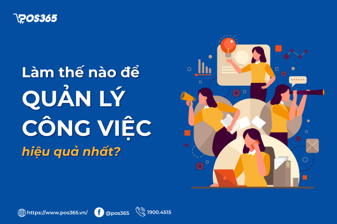 Làm thế nào để quản lý công việc hiệu quả nhất?