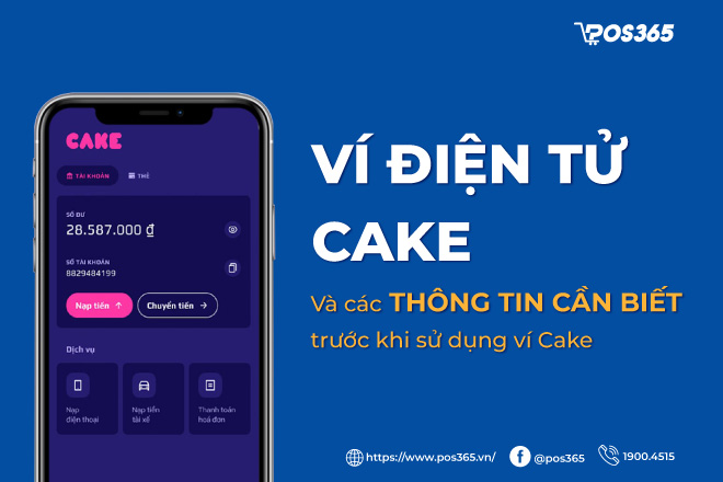 Ví điện tử cake và các thông tin cần biết trước khi sử dụng ví Cake