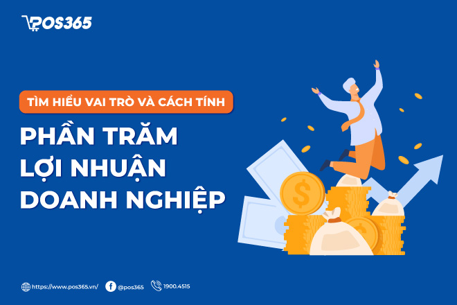 Tìm hiểu vai trò và cách tính phần trăm lợi nhuận doanh nghiệp