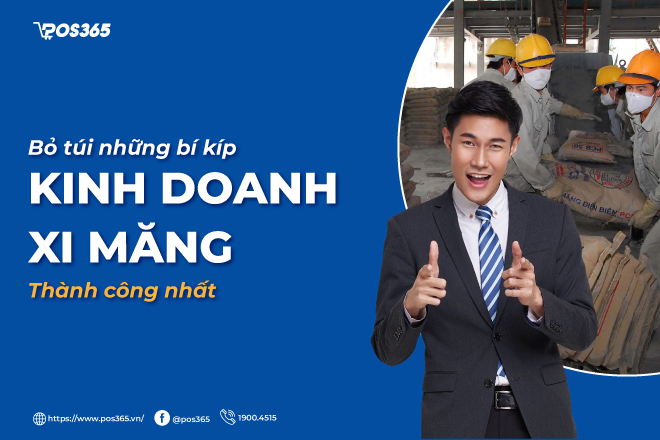 Bỏ túi những bí kíp kinh doanh xi măng thành công nhất 2024