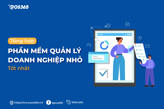 TOP 10 phần mềm quản lý doanh nghiệp nhỏ tốt nhất