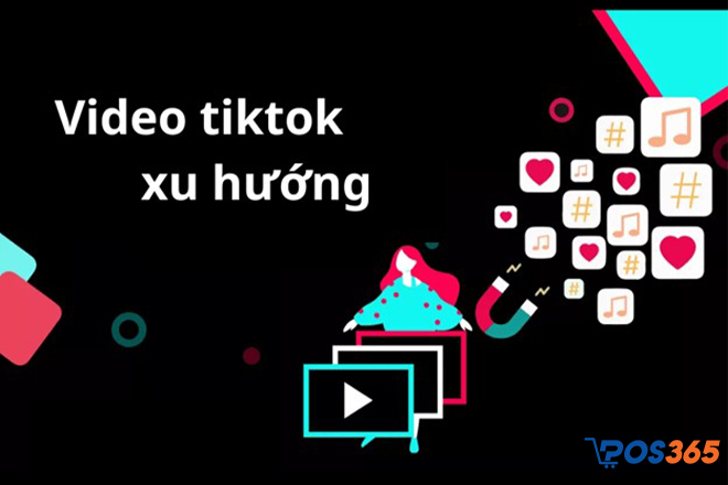 Lợi ích khi video tiktok lên xu hướng