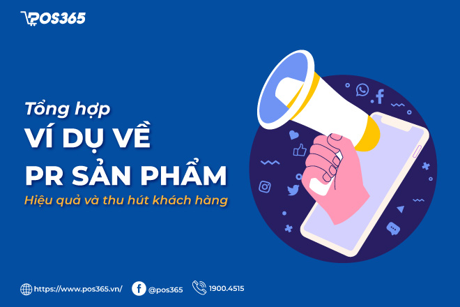 Tổng hợp 5 ví dụ về PR sản phẩm hiệu quả và thu hút khách hàng