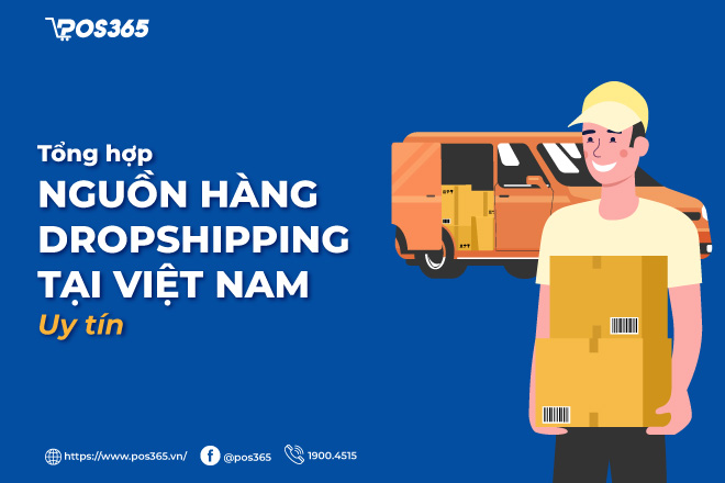 Tổng hợp top 6 nguồn hàng dropshipping tại việt nam uy tín