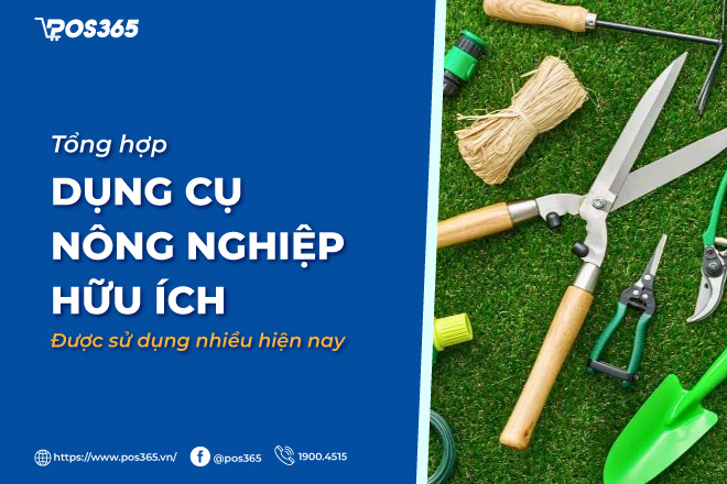 Tổng hợp 10 dụng cụ nông nghiệp hữu ích hiện nay