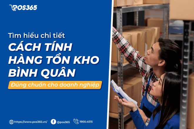 Chi tiết cách tính hàng tồn kho bình quân đúng chuẩn cho doanh nghiệp