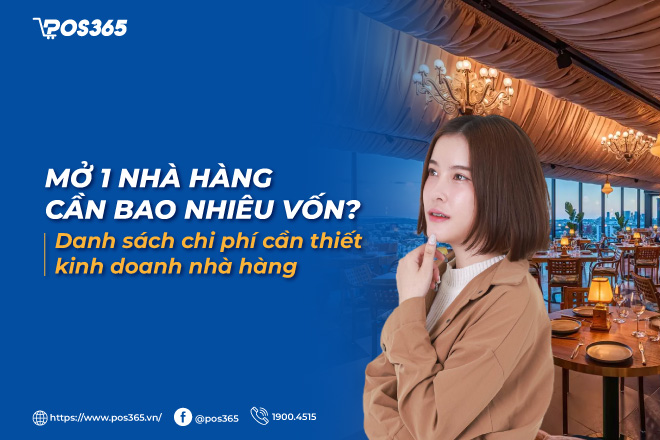 Mở 1 nhà hàng cần bao nhiêu vốn? Danh sách chi phí cần thiết kinh doanh nhà hàng