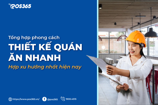 Bật mí 7 phong cách thiết kế quán ăn nhanh hợp xu hướng nhất hiện nay