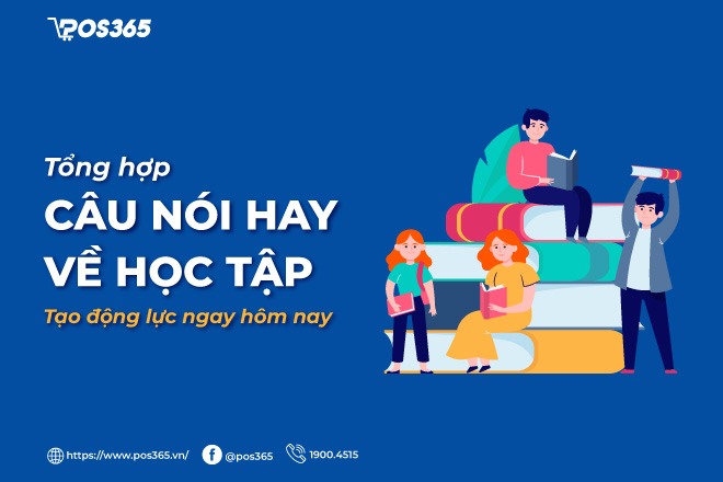 Tổng hợp 100+ câu nói hay về học tập tạo động lực ngay hôm nay