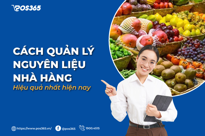 Cách quản lý nguyên liệu nhà hàng hiệu quả nhất hiện nay