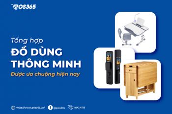 Tổng hợp 15 món đồ dùng thông minh được ưa chuộng hiện nay