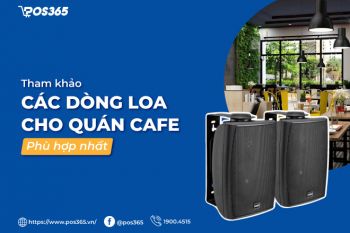 Tham khảo các dòng loa quán cafe phù hợp nhất