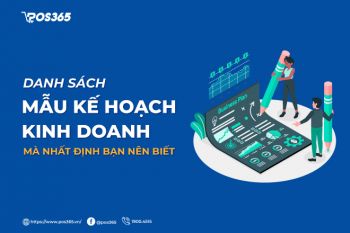 Danh sách 5 mẫu kế hoạch kinh doanh mà nhất định bạn nên biết