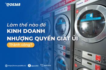 Làm thế nào để kinh doanh nhượng quyền giặt ủi thành công?