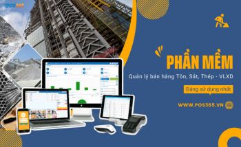 Phần mềm quản lý bán hàng sắt, thép chuyên nghiệp -  POS365