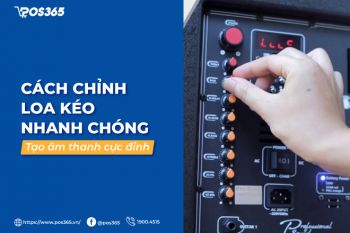 Cách chỉnh loa kéo nhanh chóng tạo âm thanh cực đỉnh