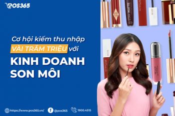 Cơ hội kiếm thu nhập vài trăm triệu với kinh doanh son môi