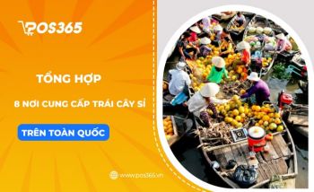 Tổng hợp 8 nơi cung cấp trái cây sỉ nổi tiếng trên toàn quốc